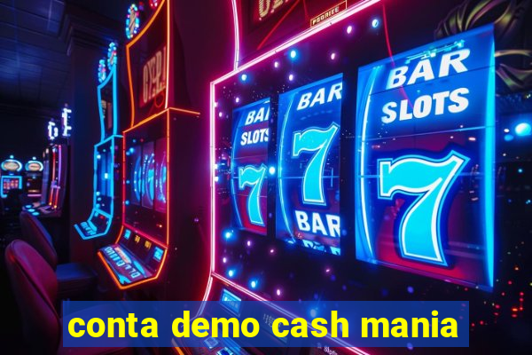 conta demo cash mania